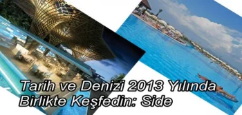 Tarih ve Denizi 2013 Yılında Birlikte Keşfedin: Side	