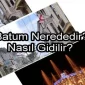 BATUM Nerededir? Nasıl Gidilir?