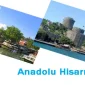 Haftasonu İstanbul Gezisi Anadolu Hisarı