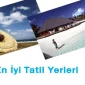 En Güzel Tatil Yerleri