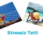 Tatilinizi Stresten Uzak Yaşayın