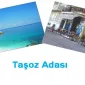 Taşoz Adası’nda Hafta Sonu Tatili